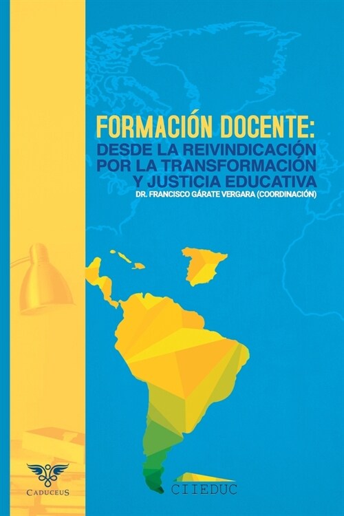 Formaci? Docente: Desde la reivindicaci? por la transformaci? y justicia educativa (Paperback)