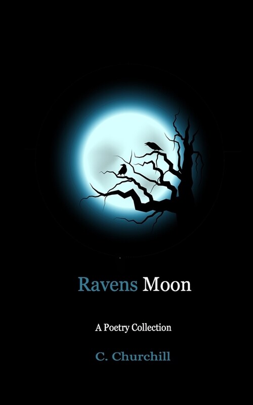 Ravens Moon: A Poetry Collection (Paperback)