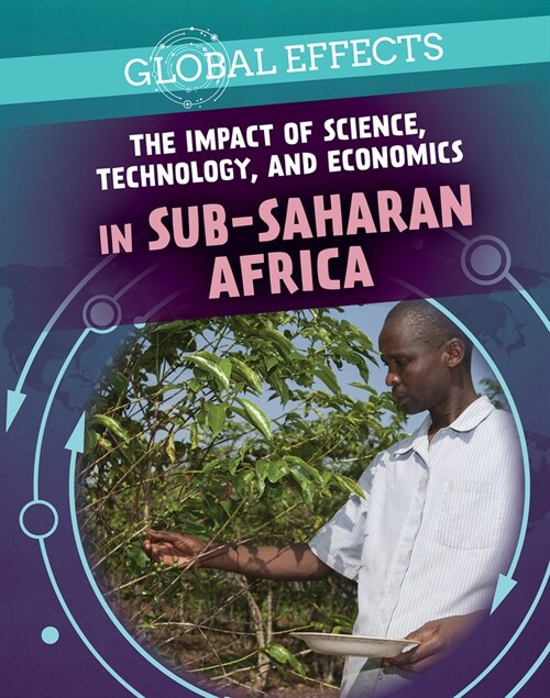 The Impact of Science, Technology, and Economics in Sub-Saharan Africa (Library Binding)