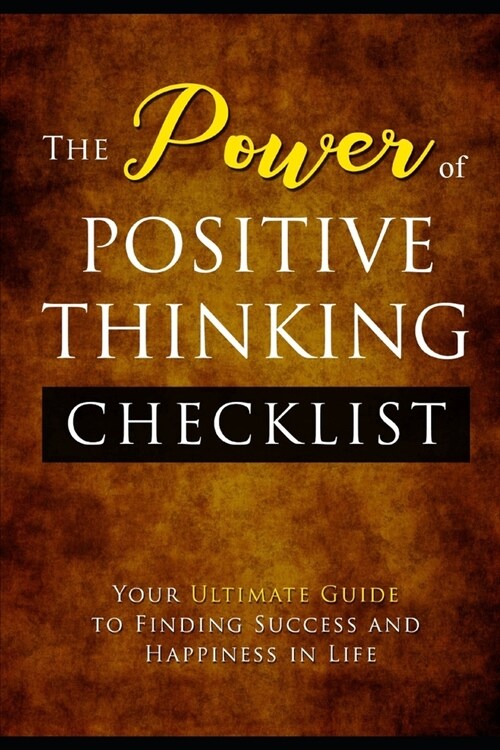 The power of positive thinking challenge yourself achieve your goals increase your focus yes the best of yourself its time: start getting everything (Paperback)