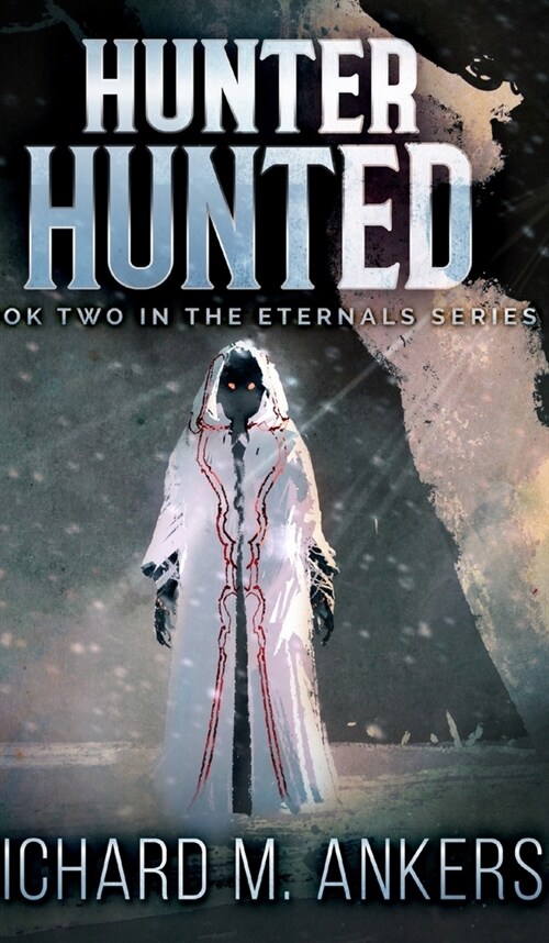 Hunter Hunted (The Eternals Book 2) (Hardcover)