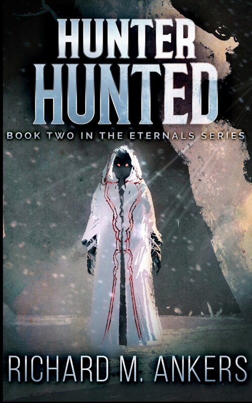 Hunter Hunted (The Eternals Book 2) (Paperback)