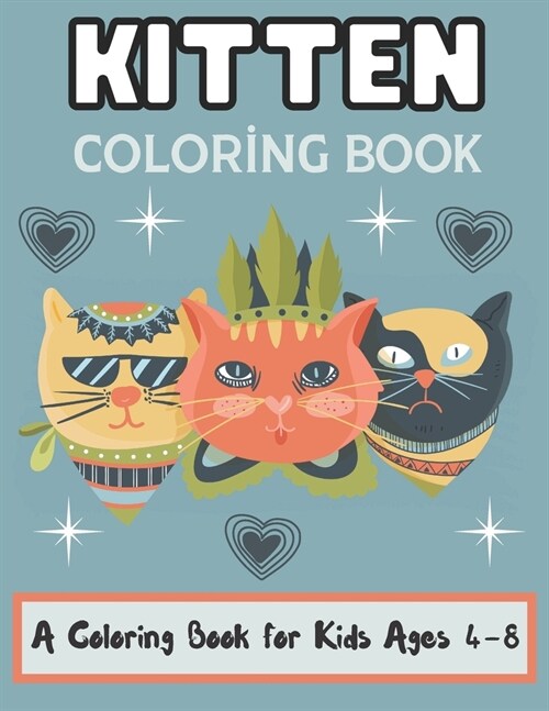Kitten Coloring Book: A Coloring Book for Kids Ages 4-8, Kitten Coloring Books for Girls, Giant Coloring & Activity Book with Kittens, Catic (Paperback)