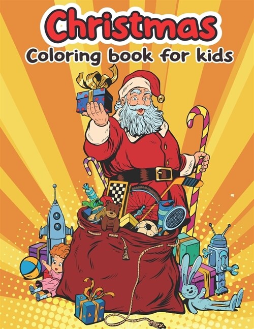 Christmas Coloring book for kids: 35 Christmas Coloring Pages for KidsBeautiful Pages to Color with Santa Claus, Reindeer, Snowmen & More!Christmas Co (Paperback)