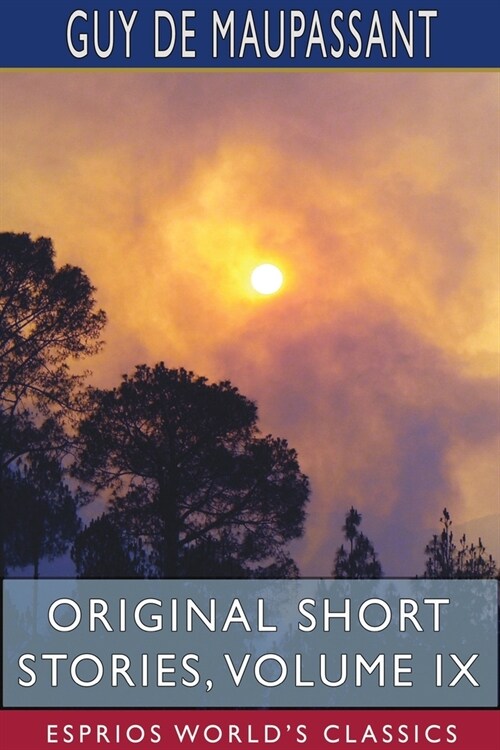 Original Short Stories, Volume IX (Esprios Classics) (Paperback)