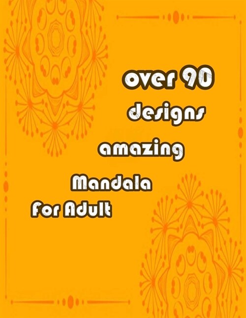 over 90 designs amazing mandala for adults: Mandalas-Coloring Book For Adults-Top Spiral Binding-An Adult Coloring Book with Fun, Easy, and Relaxing C (Paperback)
