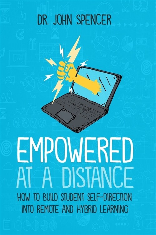 Empowered at a Distance: How to Build Student Self-Direction into Remote and Hybrid Learning (Paperback)