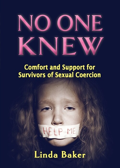 No One Knew: Comfort and Support for Survivors of Sexual Coercion (Paperback)
