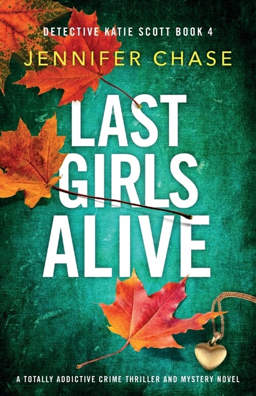 Last Girls Alive: A totally addictive crime thriller and mystery novel (Paperback)