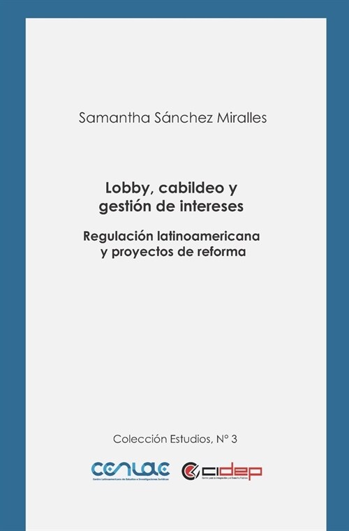 Lobby, cabildeo y gesti? de intereses: Regulaci? latinoamericana y proyectos de reforma (Paperback)