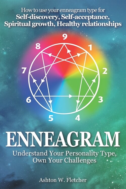 Enneagram: Understand Your Personality Type, Own Your Challenges: How to use your Enneagram Type for Self-discovery, Self-accepta (Paperback)