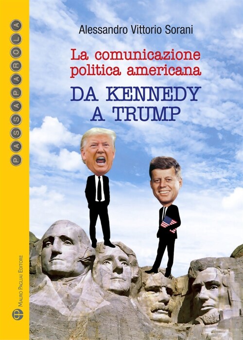 La Comunicazione Politica Americana: Da Kennedy a Trump (Paperback)