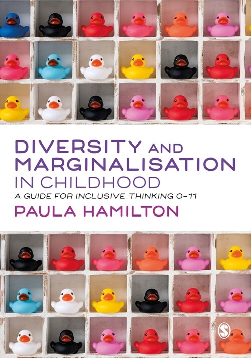 Diversity and Marginalisation in Childhood : A Guide for Inclusive Thinking 0-11 (Paperback)