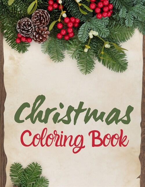 Christmas Coloring Book: Cute Childrens Christmas Gift or Present for Toddlers & Kids - Amazing Illustrations for Kids Age 4-8 and 8-12 with C (Paperback)