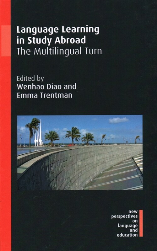 Language Learning in Study Abroad : The Multilingual Turn (Hardcover)