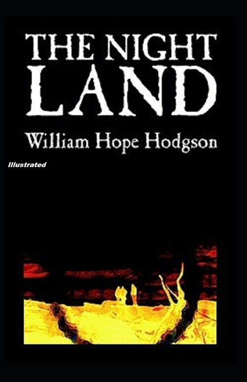 The Night Land Illustrated (Paperback)