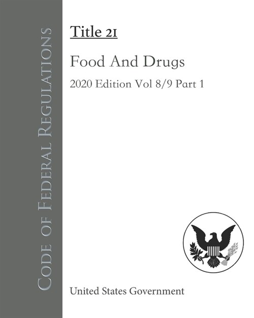 Code of Federal Regulations Title 21 Food And Drugs 2020 Edition Volume 8/9 Part 1 (Paperback)