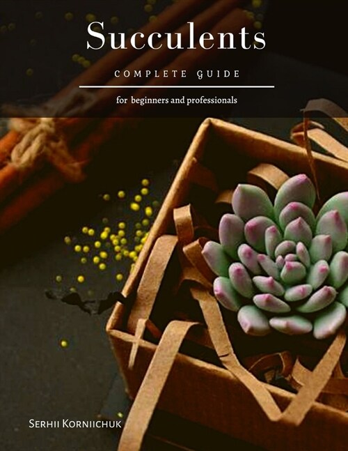 Succulents: Complete Guide (Paperback)