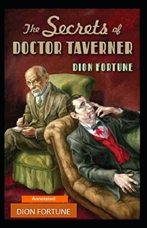 The Secrets of Dr. Taverner (Annotated) (Paperback)