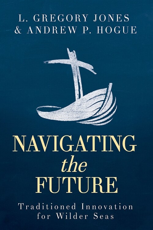 Navigating the Future: Traditioned Innovation for Wilder Seas (Paperback)
