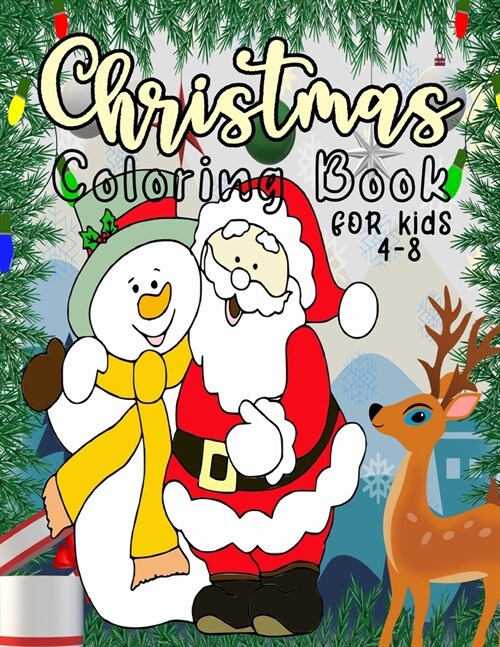 Christmas Coloring Book for Kids: 40 Christmas Coloring Pages Including Santa, Christmas Trees, Reindeer, Toys, Stockings, Presents, Snowman Rabbit, A (Paperback)