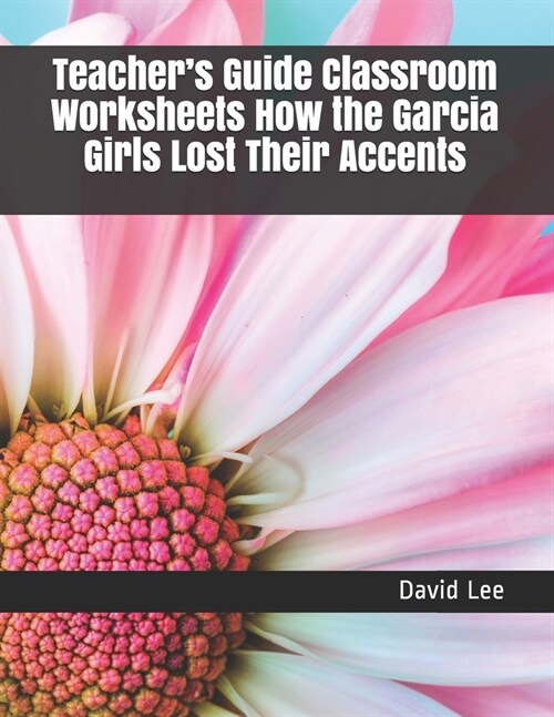 Teachers Guide Classroom Worksheets How the Garcia Girls Lost Their Accents (Paperback)