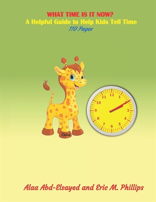 What Time Is It Now: A Helpful Guide to Help Kids Tell Time (Paperback)