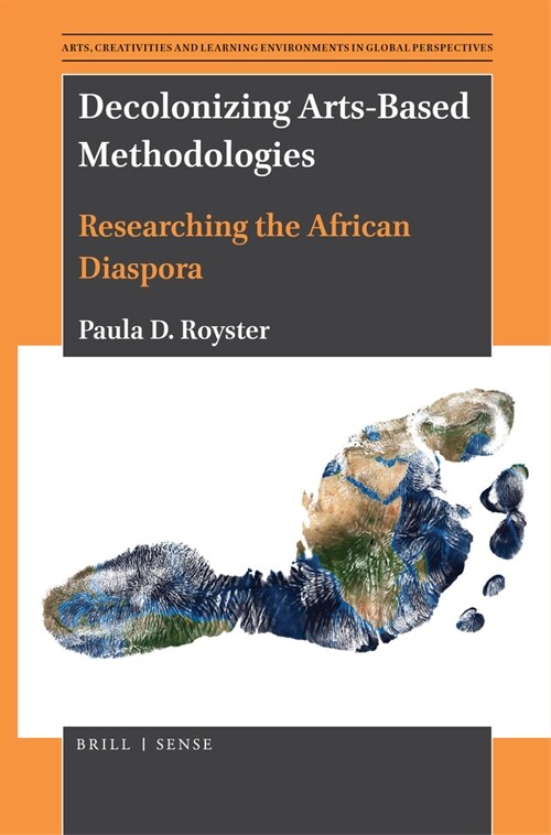 Decolonizing Arts-Based Methodologies: Researching the African Diaspora (Paperback)