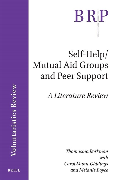 Self-Help/Mutual Aid Groups and Peer Support: A Literature Review (Paperback)