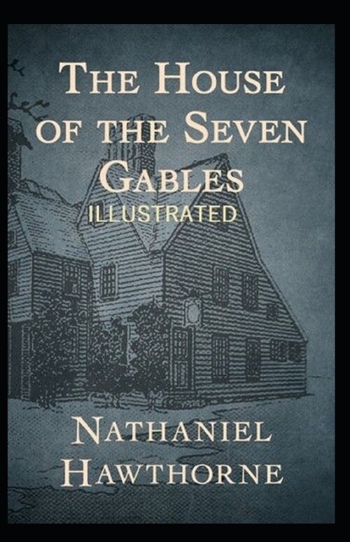 The House of the Seven Gables Illustrated (Paperback)