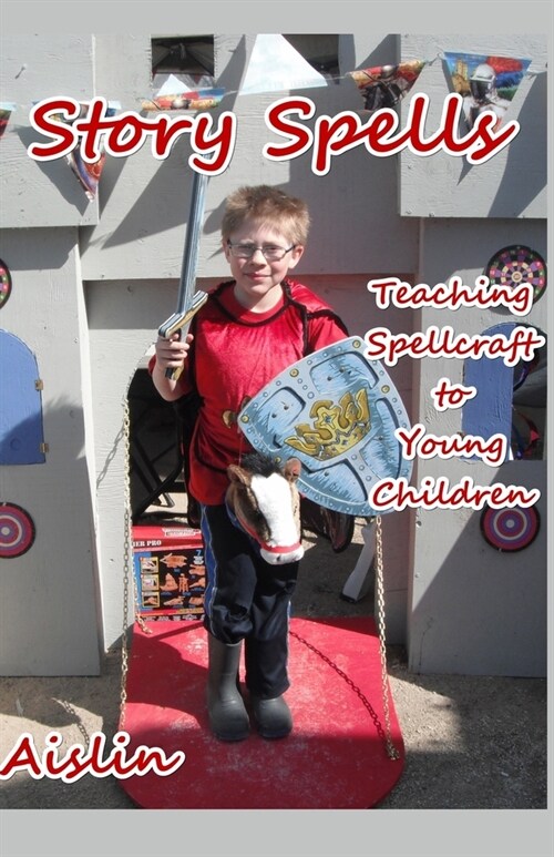 Story Spells: Teaching Spellcraft to Young Children (Paperback)