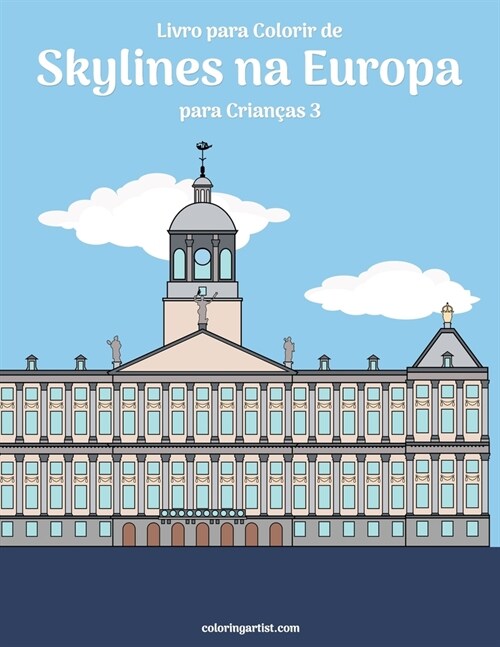 Livro para Colorir de Skylines na Europa para Crian?s 3 (Paperback)