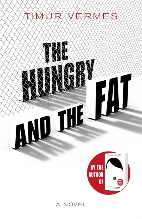 The Hungry and the Fat : A bold new satire by the author of LOOK WHOS BACK (Paperback)