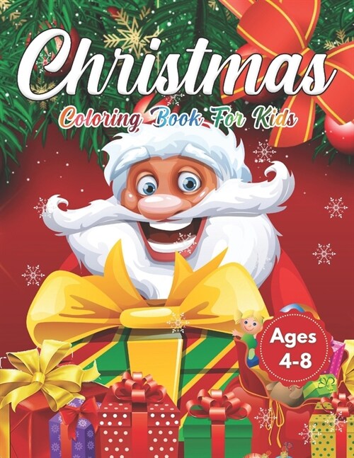 Christmas Coloring Book for Kids Ages 4-8: Cute Childrens Christmas Gift or Present for Toddlers & Kids - Beautiful Pages to Color with Santa Claus, (Paperback)