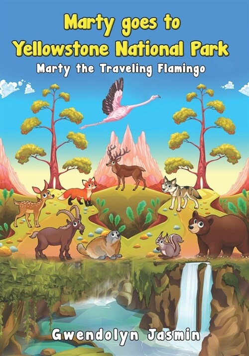 Marty goes to Yellowstone National Park: Marty the Traveling Flamingo (Paperback)