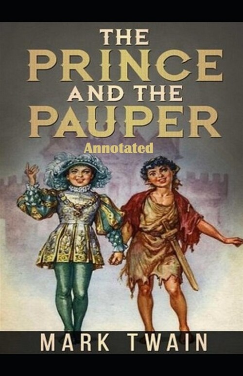 The Prince and the Pauper Annotated (Paperback)