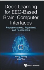 Deep Learning for EEG-Based Brain-Computer Interfaces : Representations, Algorithms and Applications (Hardcover)