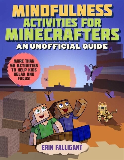 Mindfulness Activities for Minecrafters: 50 Activities to Help Kids Relax and Focus! (Paperback)