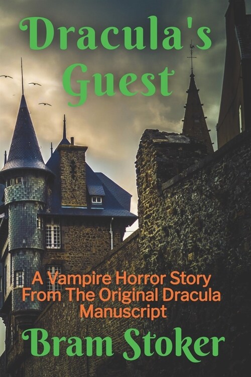 Draculas Guest: A Vampire Horror Story From The Original Dracula Manuscript (Paperback)