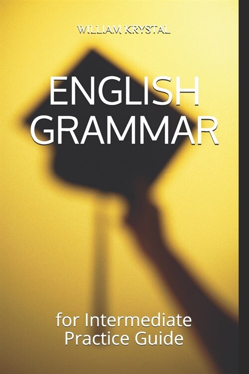 English Grammar: for Intermediate Practice Guide (Paperback)
