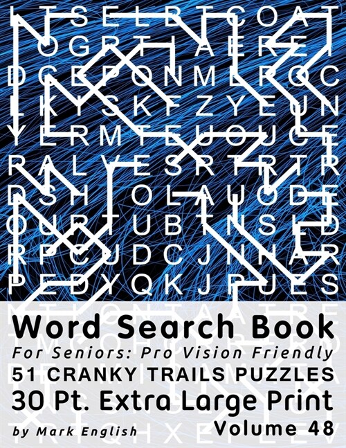 Word Search Book For Seniors: Pro Vision Friendly, 51 Cranky Trails Puzzles, 30 Pt. Extra Large Print, Vol. 48 (Paperback)