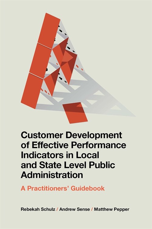 Customer Development of Effective Performance Indicators in Local and State Level Public Administration (Hardcover)