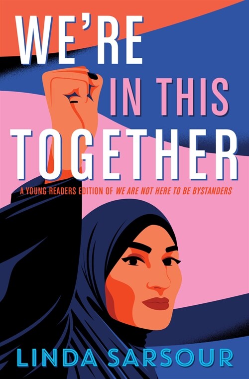 Were in This Together: A Young Readers Edition of We Are Not Here to Be Bystanders (Hardcover)