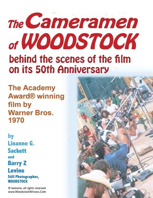 The Cameramen at Woodstock - behind the scenes of the film on its 50th Anniversary: The Academy(R) Award Winning film by Warner Bros. 1970 (Paperback)