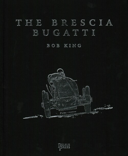 The Brescia Bugatti (Hardcover, Deluxe of 700 ()