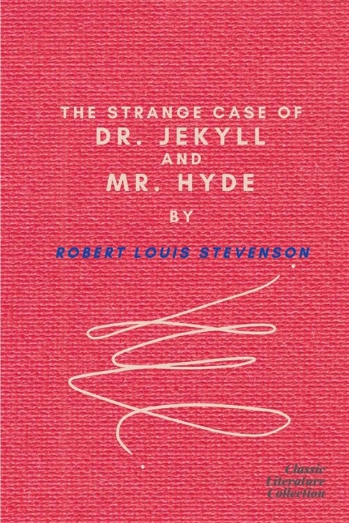 The Strange Case Of Dr. Jekyll And Mr. Hyde by Robert Louis Stevenson (Paperback)