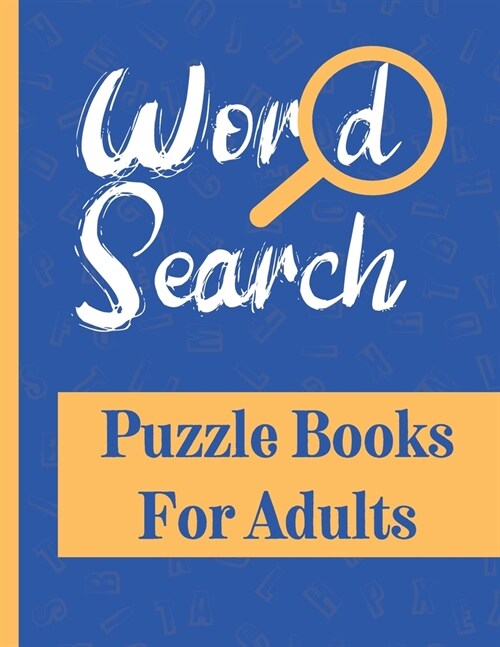 Word Search Puzzle Books For Adults: Brain Games Activity Book For Adults Word Find Puzzles for Seniors and all other Puzzle Fans (Paperback)