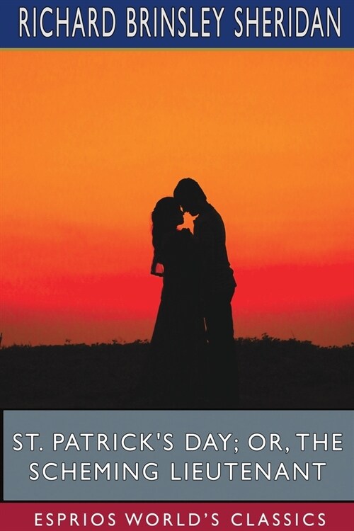 St. Patricks Day; or, The Scheming Lieutenant (Esprios Classics) (Paperback)