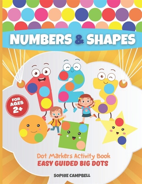 Dot Markers Activity Book Numbers and Shapes. Easy Guided BIG DOTS: Dot Markers Activity Book Kindergarten. A Dot Markers & Paint Daubers Kids. Do a D (Paperback)