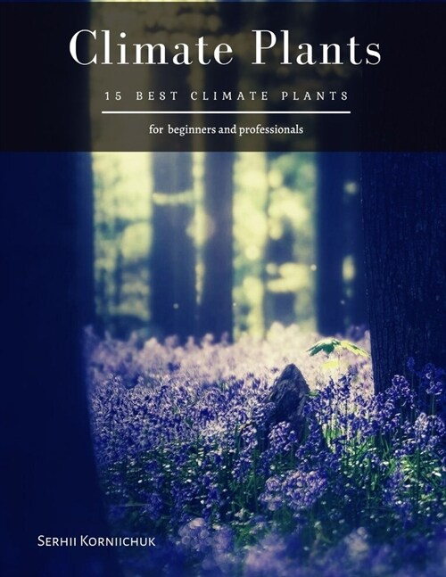 Climate Plants: 15 Best climate Plants (Paperback)